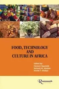 Food, Technology and Culture in Africa - Ogunlade Clement A.