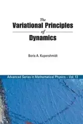 VARIATIONAL PRINCIPLES OF DYNAMICS, THE - BORIS A KUPERSHMIDT