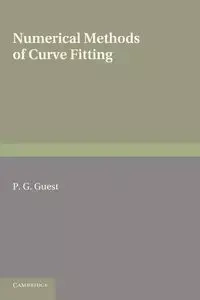 Numerical Methods of Curve Fitting. P.G. Guest - Guest P. G.