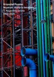 Muzeum. Historia Światowa T.3 Na podbój świata - Krzysztof Pomian