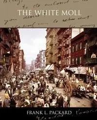 The White Moll - Packard Frank L.