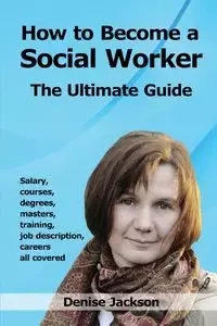 How to Become a Social Worker - Jackson Denise