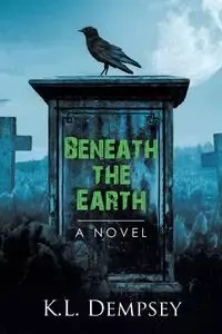 Beneath the Earth - Dempsey K.L.