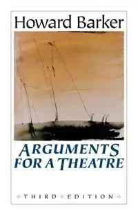 Arguments for a theatre - Howard Barker