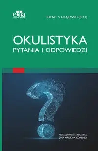 Okulistyka Pytania i odpowiedzi - Grajewski R.S.
