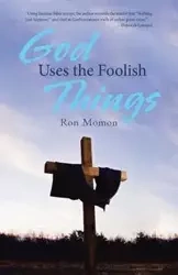 God Uses the Foolish Things - Ron Momon