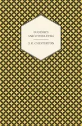 Eugenics and Other Evils - Chesterton G. K.