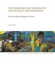 The Meanings of Genealogy for Science and Religion - James S. Tomes