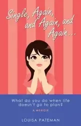 Single, Again, and Again, and Again ... - Louisa Pateman