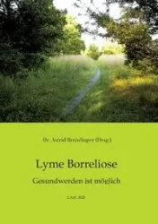 Lyme Borreliose - Gesundwerden ist möglich - Astrid Breinlinger
