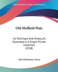 Old Sheffield Plate - Julia Torrey Whittemore