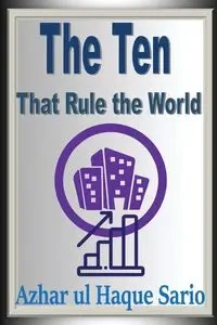The Ten That Rule the World - Sario Azhar ul Haque