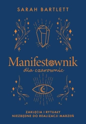 Manifestownik dla czarownic - Sarah Bartlett