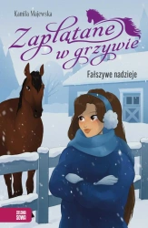 Zaplątane w grzywie. Fałszywe nadzieje - Kamila Majewska, Anna Dąbrowska