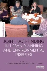 Joint Fact-Finding in Urban Planning and Environmental Disputes - Matsuura Masahiro