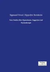 Neue Studien über Hypnotismus, Suggestion und Psychotherapie - Freud Sigmund