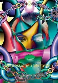 Depressionen verstehen - Jutta Schütz