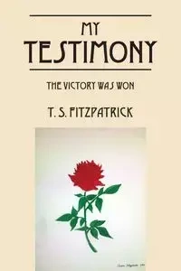My Testimony - Fitzpatrick T. S.