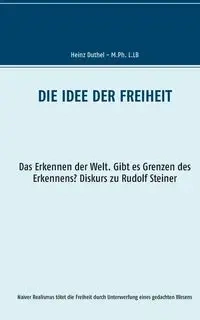 Die Idee der Freiheit - Duthel Heinz
