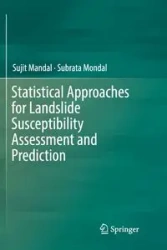 Statistical Approaches for Landslide Susceptibility Assessment and Prediction - Mandal Sujit