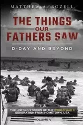 D-Day and Beyond - Matthew A. Rozell