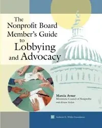 The Nonprofit Board Member's Guide to Lobbying and Advocacy - Marcia Avner