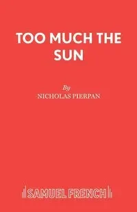 Too Much the Sun - Nicholas Pierpan
