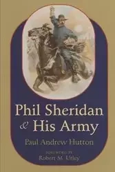 Phil Sheridan and His Army - Paul Hutton
