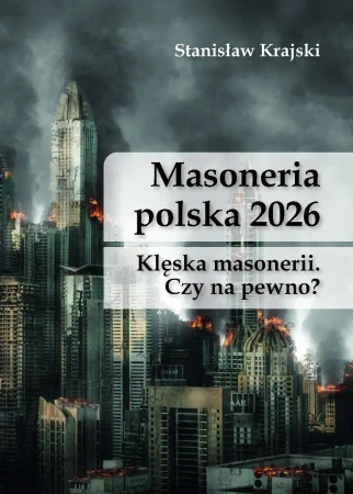 Masoneria polska 2026. Klęska masonerii... - Snanisław Krajski