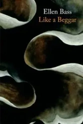 Like a Beggar - Ellen Bass