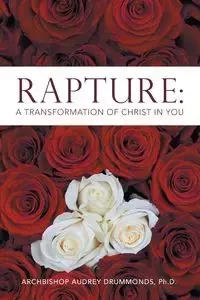 Rapture - Audrey Drummonds Ph.D. Archbishop