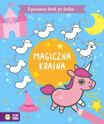 Rysowanie krok po kroku. Magiczna kraina - Justyna Tkocz