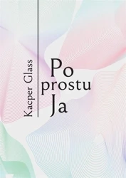 Po prostu Ja - Kacper Glass
