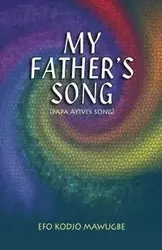 My Father's Song - Mawugbe Efo Kodjo