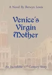 Venice's Virgin Mother - Lewis Berwyn