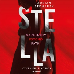 audiobook Stella. Narodziny psychopatki - Adrian Bednarek