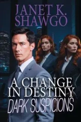A Change in Destiny - Janet K. Shawgo