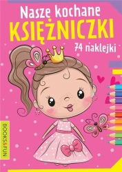 Nasze kochane księżniczki z naklejkami - praca zbiorowa