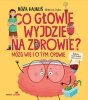 Co głowie wyjdzie na zdrowie? Mózg wie i o tym... - Róża Hajkuś