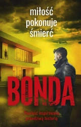 Miłość pokonuje śmierć - Katarzyna Bonda
