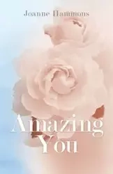 Amazing You - Joanne Hammons