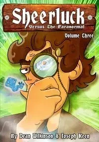 Sheerluck Versus The Paranormal Volume 3 - Dean Wilkinson