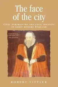The face of the city - Robert Tittler