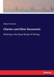Charters and Other Documents - Robert Renwick