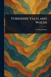 Yorkshire Vales and Wolds - Gordon Home