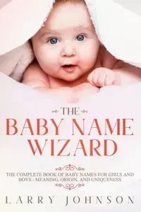 The Baby Name Wizard - Johnson Larry