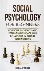 Social Psychology for Beginners - Pröss Lennart