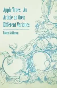 Apple Trees - An Article on their Different Varieties - Robert Atkinson