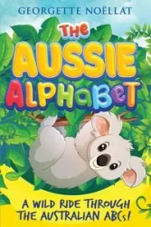 The Aussie Alphabet - Georgette Noëllat