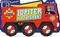 Strażak Sam. Jupiter, na ratunek! - praca zbiorowa